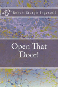 Open That Door! Robert Sturgis Ingersoll Author