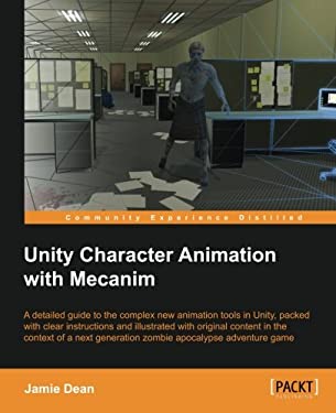 Unity Character Animation with Mecanim by Jamie Dean