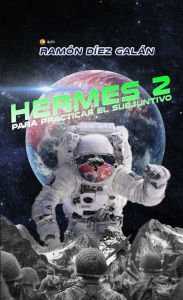 HERMES 2, para practicar el subjuntivo Ramón Díez Galán Author