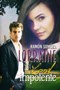 Lorraine y el lord impotente Ram?n Somoza Author