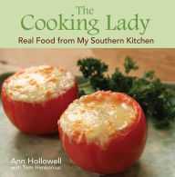 The Cooking Lady: Real Food from My Southern Kitchen Ann Hollowell Author