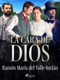 La cara de Dios Ramón María del Valle-Inclán Author