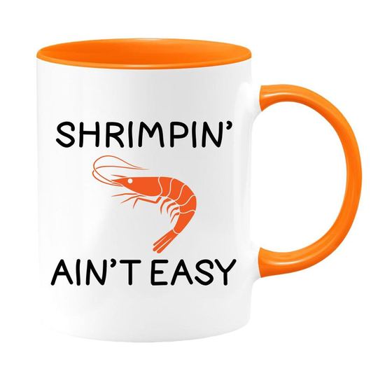 Shrimpin' Ain't Easy - Shrimp Lover Mug Gift Fan Seafood Pun