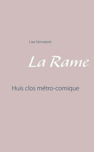 La Rame: Huis clos métro-comique Lisa Gervasoni Author