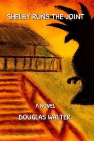 Shelby Runs The Joint Douglas Walter Author