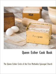 Queen Esther Cook Book The Queen Esther Circle Of The First Met Author