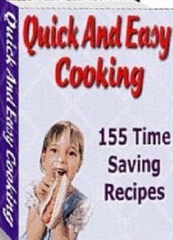 CookBook on 155 Quick and Easy Cooking Recipes - Have you just arrived home from a long work day and want to prepare something simple? DIY Editor