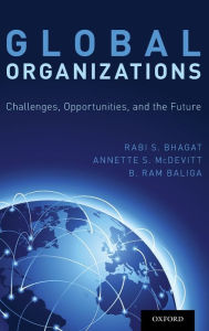 Global Organizations: Challenges, Opportunities, and the Future Rabi S. Bhagat Author