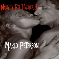 Naughty for Teacher 3 (BW/WM BDSM Erotic Romance) Marlo Peterson Author