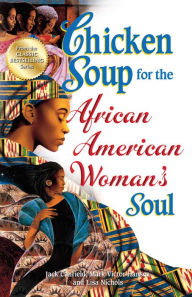 Chicken Soup for the African American Woman's Soul Jack Canfield Author