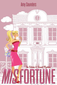 Misfortune (The Belinda & Bennett Mysteries, Book Five) Amy Saunders Author