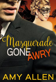 Masquerade Gone Awry (The Girl and the Fireman, #3) Amy Allen Author
