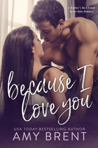 Because I Love You Amy Brent Author