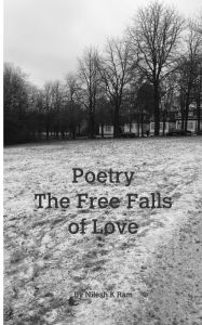 Poetry - The free fall of love Nilesh Kumar Ram Author