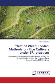 Effect of Weed Control Methods on Rice Cultivars under SRI practices Sharad Pandey Author