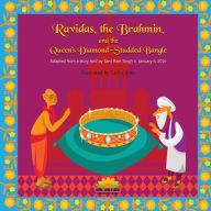 Ravidas, the Brahmin, and the Queen's Diamond-Studded Bangle Harvey Rosenberg Author