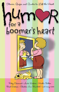 Humor for a Boomer's Heart: Stories, Quips, and Quotes to Lift the Heart (Humor for the Heart Series) Howard Books Staff Author
