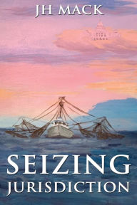 Seizing Jurisdiction J H Mack Author