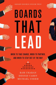 Boards That Lead: When to Take Charge, When to Partner, and When to Stay Out of the Way Charan Author