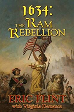 1634 : The Ram Rebellion by Eric, DeMarce, Virginia Flint