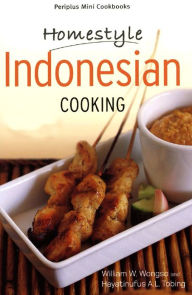 Mini Homestyle Indonesian Cooking William W. Wongso Author
