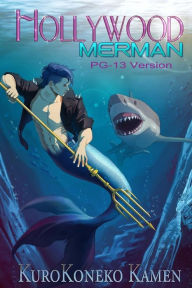 Hollywood Merman PG-13 Version KuroKoneko Kamen Author