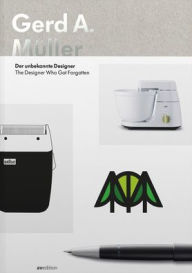 Gerd A. Müller: The Designer who got forgotten Lucia Hornfischer Author