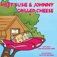 Meet Susie & Johnny Grilled Cheese Erin Dullaghan Jones Author