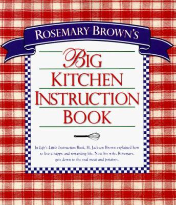 Rosemary Brown's Big Kitchen Instruction Book by Kenneth T., Brown, Rosemary Brown