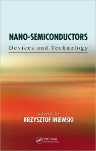Nano-Semiconductors: Devices and Technology Krzysztof Iniewski Editor