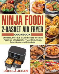 Ninja Foodi 2-Basket Air Fryer Cookbook Dr Dorela Jeran Author