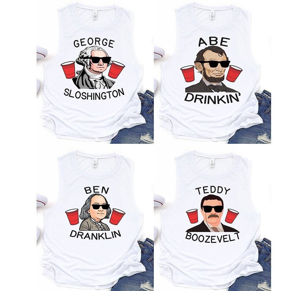 Drinking Presidents Ben Drinkin Teddy Boozevelt George Sloshington Patriotic Tee Memorial Day Fourth July Shirt Womens Tank Top Tanks Muscle