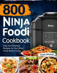 800 Ninja Foodi Cookbook Linda Michael Author