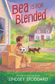 Bea Is for Blended Lindsey Stoddard Author