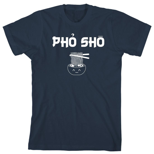 Pho Sho Shirt, Fo Sho, Ramen Noods, Christmas Gift - Id 432