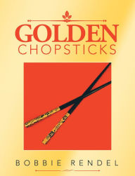 Golden Chopsticks Bobbie Rendel Author