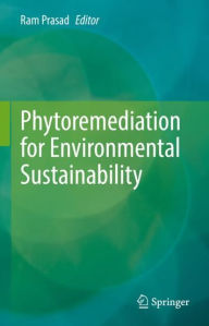 Phytoremediation for Environmental Sustainability Ram Prasad Editor