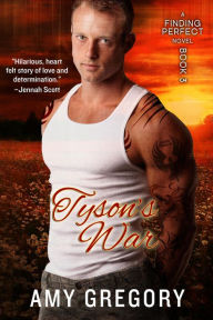 Tyson's War (Finding Perfect, #3) Amy Gregory Author