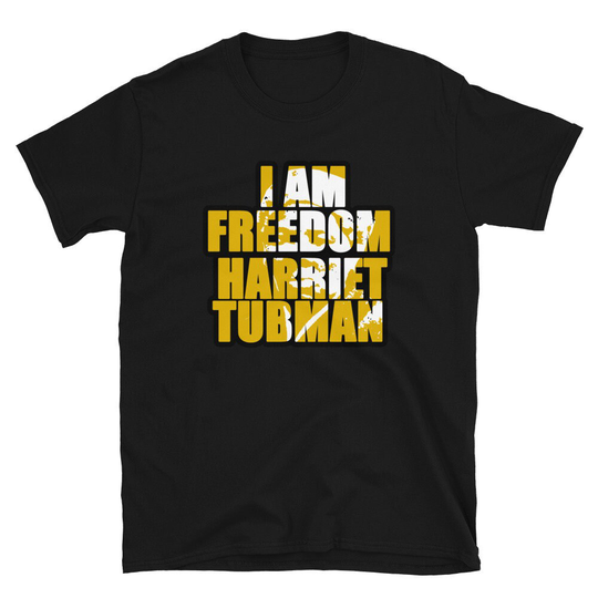 Harriet Tubman " I Am Freedom" Short-Sleeve Unisex T-Shirt | Black Pride History