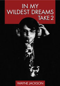 In My Wildest Dreams - Take 2 Wayne Jackson Author