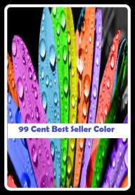 99 Cent Best Seller Color (Art, Theology, Ethics, Chicken Soup, Thought, Theory, Self Help, Mystery, romance, action, adventure, sci fi, science ficti