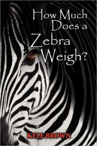 How Much Does A Zebra Weigh? Kyle Brown Author