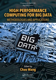 High Performance Computing for Big Data: Methodologies and Applications Chao Wang Editor