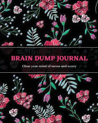 Brain Dump Journal: Daily Write & List Ideas, Goals, & Thoughts, Clear Your Mind & Head Of Things By Journaling, Notebook Amy