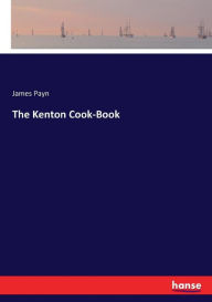 The Kenton Cook-Book James Payn Author
