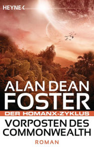 Vorposten des Commonwealth: Der Homanx-Zyklus - Roman Alan Dean Foster Author