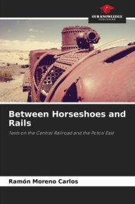 Between Horseshoes and Rails Ramón Moreno Carlos Author