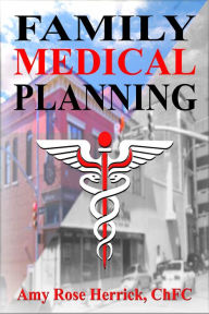 Family Medical Planning Amy Rose Herrick Author
