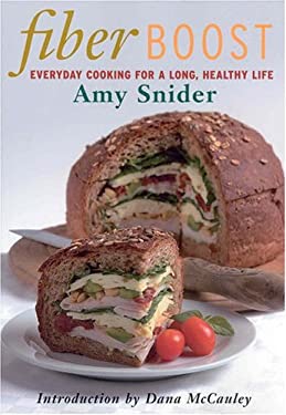 Fiber Boost : Everyday Cooking for a Long, Healthy Life by Amy Snider
