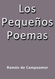 Los pequeños poemas Ramón De Campoamor Author